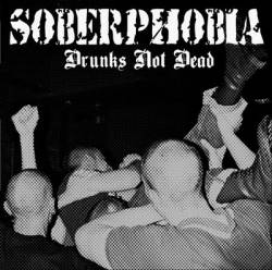 Soberphobia : Drunks Not Dead